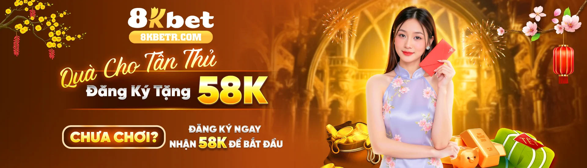 Banner 8kbet tặng quà cho tân thủ tặng 58k