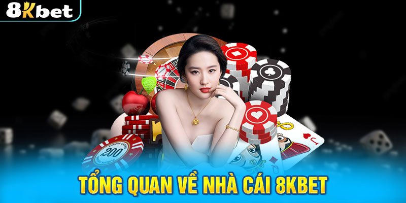 Tổng quan về nhà cái 8KBET